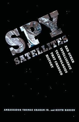 Spy Satellites and Other Intelligence Technologies that Changed History(English, Paperback, Graham Thomas Jr.)
