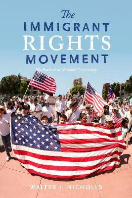 The Immigrant Rights Movement(English, Electronic book text, Nicholls Walter J.)