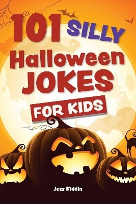 101 Silly Halloween Jokes for Kids(English, Paperback, Ulysses Press Editors of)