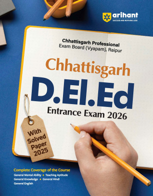Arihant Chhattisgarh D.El.Ed Entrance Exam 2026 | With Solved Paper 2025 | Complete Coverage of General Mental Ability, Teaching Aptitude, General Knowledge, General Hindi & General English | Chhattisgarh Vyapam DELED Exam Preparation Guide | English Medium(Paperback, Sushil Singh , Pradeep Srivasta Arihant Chhattisgarh D.El.Ed Entrance Exam 2026 | With Solved Paper 2025 | Complete Coverage of General Mental Ability, Teaching Aptitude, General Knowledge, General Hindi & General English | Chhattisgarh Vyapam DELED Exam Preparation Guide | English Medium(Paperback, Sushil Singh , Pradeep Srivasta
