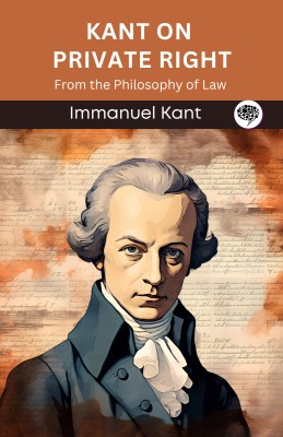 Kant on Private Right: From the Philosophy of Law (Grapevine edition)(Paperback, Immanuel Kant, Original Thinkers Institute)