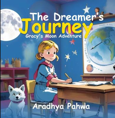 The Dreamer’s Journey: Gracy's Moon Adventure(Paperback, Aradhya Pahwa)