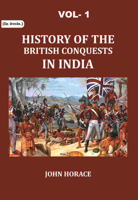 History of The British Conquests In India 1st [Hardcover](Hardcover, John Horace)