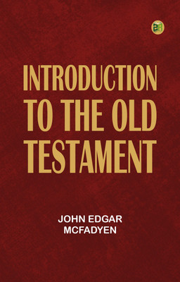 Introduction to the Old Testament(Paperback, John Edgar McFadyen)
