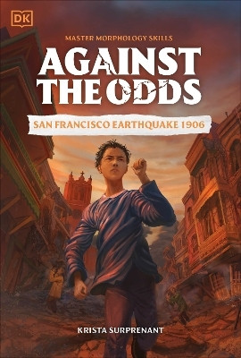 Against the Odds San Francisco Earthquake 1906(English, Paperback, DK)