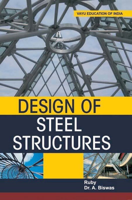 Design of Steel Structures(English, Paperback, Ruby, Dr. A. Biswas)