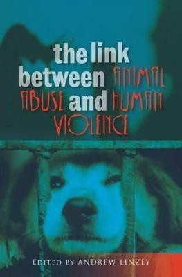 The Link Between Animal Abuse and Human Violence(English, Paperback, Linzey Andrew)