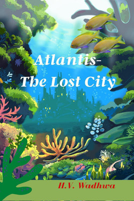 ATLANTIS  - THE LOST CITY(English, Paperback, H.v. Wadhwa)
