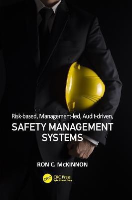 Risk-based, Management-led, Audit-driven, Safety Management Systems(English, Hardcover, McKinnon Ron C.)