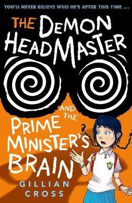 The Demon Headmaster and the Prime Minister's Brain(English, Paperback, Cross Gillian)