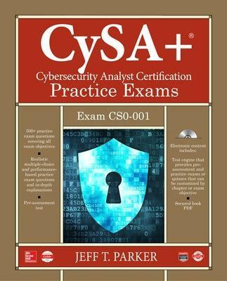 CompTIA CySA+ Cybersecurity Analyst Certification Practice Exams (Exam CS0-001)(English, Mixed media product, Parker Jeff T.)