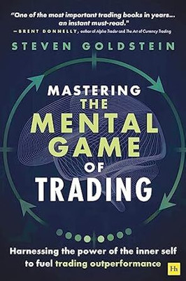 Mastering the Mental Game of Trading(Paperback, Steven Goldstein)