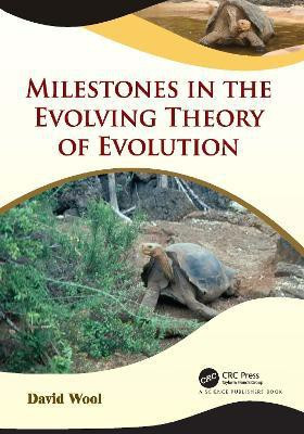 Milestones in the Evolving Theory of Evolution(English, Hardcover, Wool David)