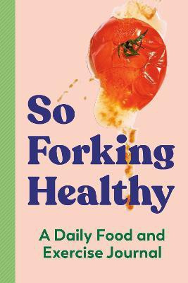 So Forking Healthy(English, Paperback, Wellness Zeitgeist)