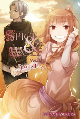 Spice and Wolf, Vol. 18 - Novel: Spring Log(English, Paperback, Hasekura Isuna)