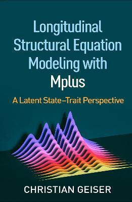 Longitudinal Structural Equation Modeling with Mplus(English, Hardcover, Geiser Christian)