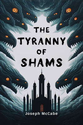 The Tyranny of Shams (Edition2024)(English, Paperback, McCabe Joseph)