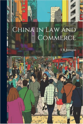 China in Law and Commerce(Paperback, Jernigan, Thomas R.)
