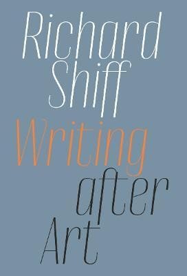 Writing after Art(English, Paperback, Shiff Richard)