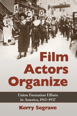 Film Actors Organize(English, Paperback, Segrave Kerry)