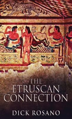 The Etruscan Connection(English, Hardcover, Rosano Dick)