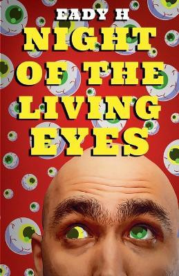 Night of the Living Eyes(English, Paperback, H Eady)