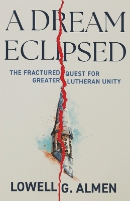 A Dream Eclipsed(English, Paperback, Almen Lowell G.)