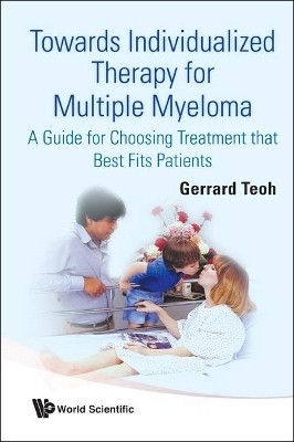 Towards Individualized Therapy For Multiple Myeloma: A Guide For Choosing Treatment That Best Fits Patients(English, Paperback, Teoh Gerrard K H)