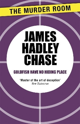 Goldfish Have No Hiding Place(English, Paperback, Chase James Hadley)