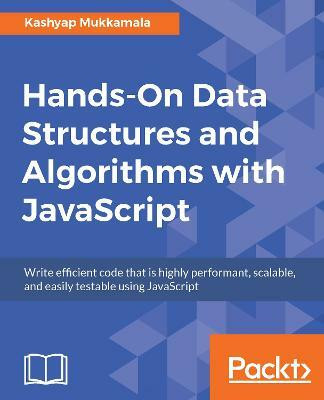 Hands-On Data Structures and Algorithms with JavaScript(English, Electronic book text, Mukkamala Kashyap)