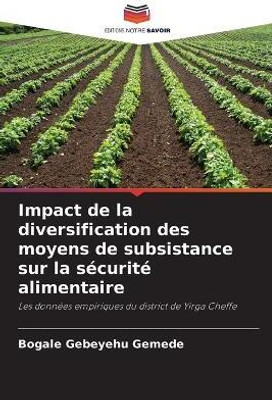 Impact de la diversification des moyens de subsistance sur la securite alimentaire(French, Paperback, Gebeyehu Gemede Bogale)