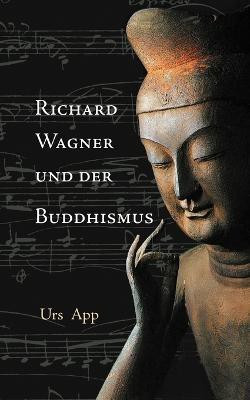 Richard Wagner und der Buddhismus(German, Paperback, App Urs)