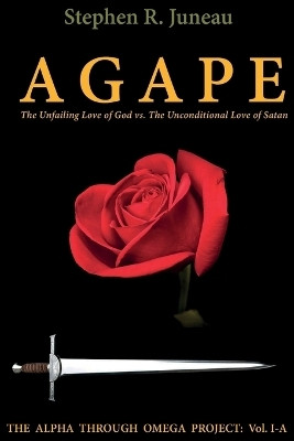 AGAPE- Part A(English, Paperback, Juneau Stephen R)