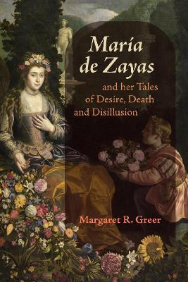 Maria de Zayas and her Tales of Desire, Death and Disillusion(English, Paperback, Greer Margaret R Professor)