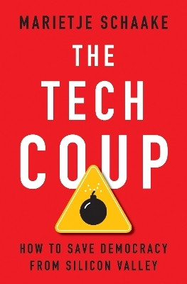 The Tech Coup(English, Hardcover, Schaake Marietje)