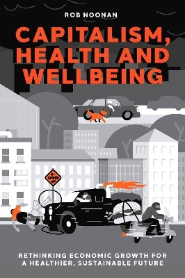 Capitalism, Health and Wellbeing(English, Hardcover, Noonan Rob)