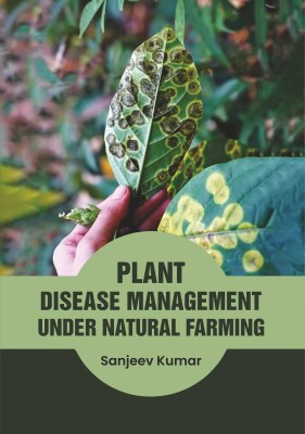 Plant Disease Management Under Natural Farming(English, Hardcover, Kumar Sanjeev)