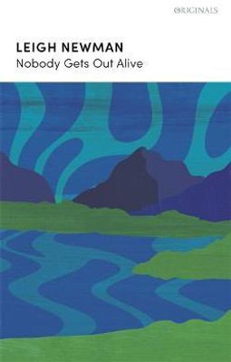 Nobody Gets Out Alive(English, Paperback, Newman Lee)