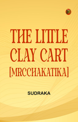 The Little Clay Cart [Mrcchakatika](Paperback, Sudraka)