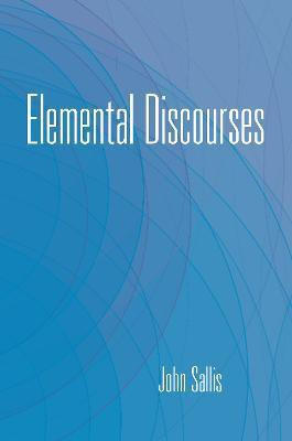 Elemental Discourses(English, Paperback, Sallis John)