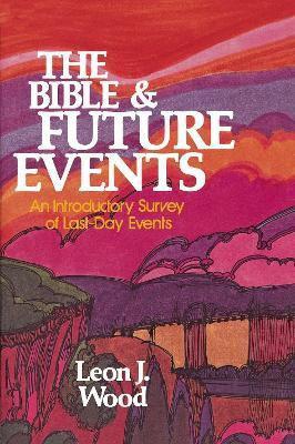 The Bible and Future Events(English, Paperback, Wood Leon J.)