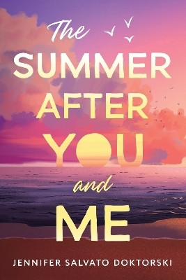 The Summer After You and Me(English, Paperback, Doktorski Jennifer)