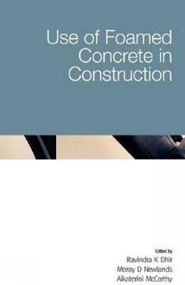 Use of Foamed Concrete in Construction(English, Hardcover, Dhir Ravindra K)