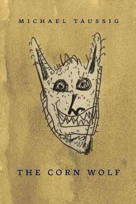 The Corn Wolf(English, Paperback, Taussig Michael)