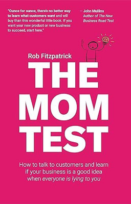 The Mom Test(Paperback, Rob Fitzpatrick)