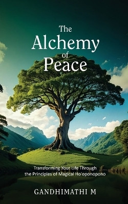 The Alchemy of Peace(English, Paperback, Gandhimathi M)