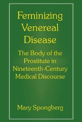 Feminizing Venereal Disease(English, Paperback, Spongberg Mary)