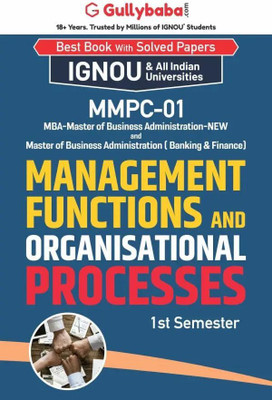 Gullybaba IGNOU 1st Semester MBA (Latest Edition) MMPC-01 Management Functions and Organisational Processes in English IGNOU Help Book with Solved Previous Year's Question Papers and Important Exam Notes (Paperback, Gullybaba.com Panel)(Paperback, Gullybaba.com Panel)