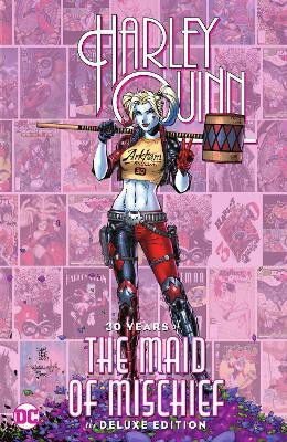 Harley Quinn: 30 Years of the Maid of Mischief The Deluxe Edition(English, Hardcover, unknown)