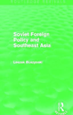 Soviet Foreign Policy and Southeast Asia (Routledge Revivals)(English, Paperback, Buszynski Leszek)